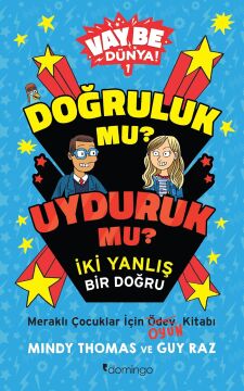 Vay Be Dünya! 1 - Doğruluk mu? Uyduruk mu? İki Yanlış Bir Doğru