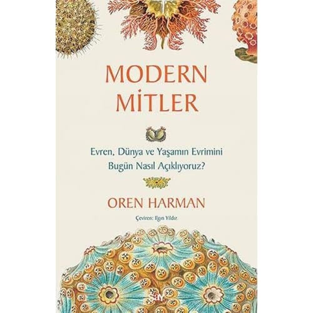Modern Mitler: Evren Dünya ve Yaşamın Evrimini Bugün Nasıl Açıklıyoruz?