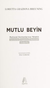Mutlu Beyin: Mutluluk Hormonlarınızı Yönetin