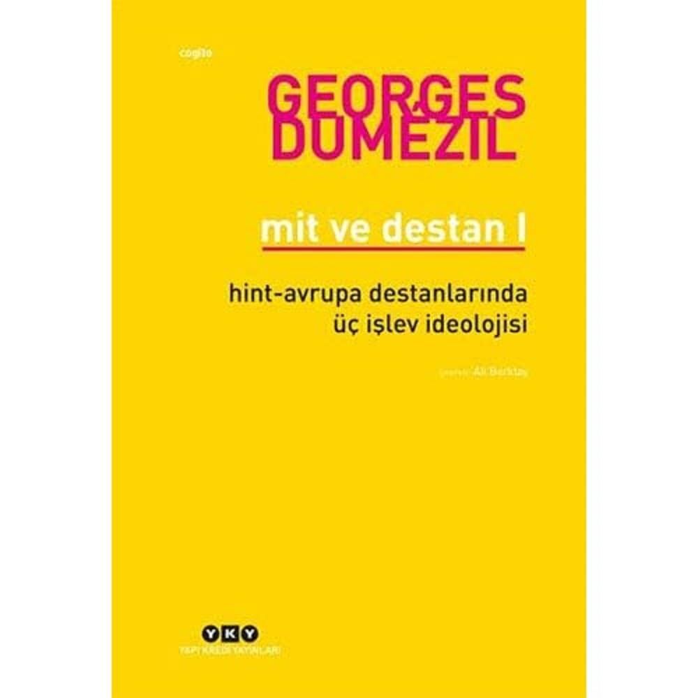 Mit ve Destan I - Hint-Avrupa Halklarının Destanlarında Üç İşlev İdeolojisi