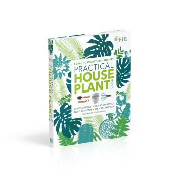 RHS Practical House Plant Book: Choose The Best, Display Creatively, Nurture and Care, 175 Plant Profiles