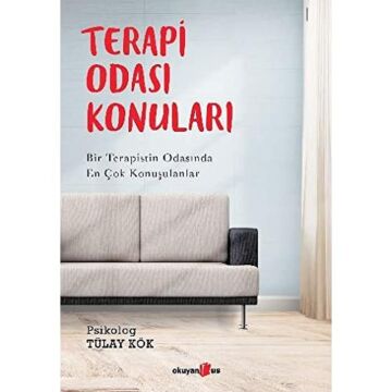 Terapi Odası Konuları: Bir Terapistin Odasında En Çok Konuşulanlar