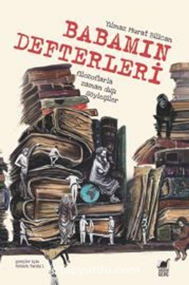 Babamın Defterleri: Filozoflarla Zamandışı Söyleşiler
