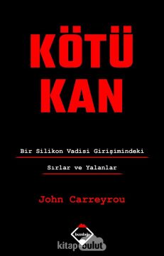Kötü Kan: Bir Silikon Vadisi Girişimindeki Sırlar ve Yalanlar