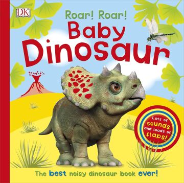 Roar! Roar! Baby Dinosaur : The Best Noisy Dinosaur Book Ever!