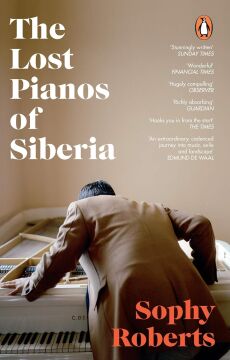The Lost Pianos of Siberia: A Sunday Times Book of 2020 (Kapak Değişebilir)