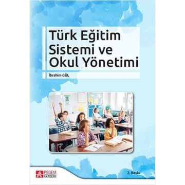 İADESİZ-Türk Eğitim Sistemi ve Okul Yönetimi - İbrahim Gül