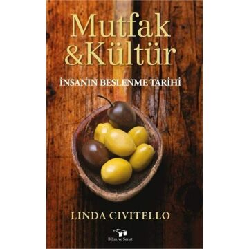 Mutfak ve Kültür İnsanın Beslenme Tarihi