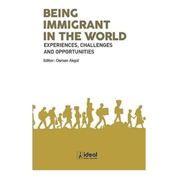 Being Immigrant in the World: Experiences, Challenges and Opportunities
