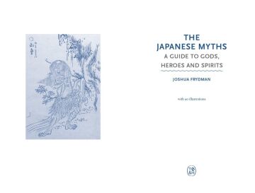 The Japanese Myths: A Guide to Gods, Heroes and Spirits: 4