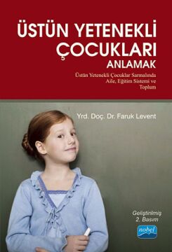ÜSTÜN YETENEKLİ ÇOCUKLARI ANL.: Üstün Yetenekli Çocuklar Sarmalında Aile, Eğitim Sistemi ve Toplum