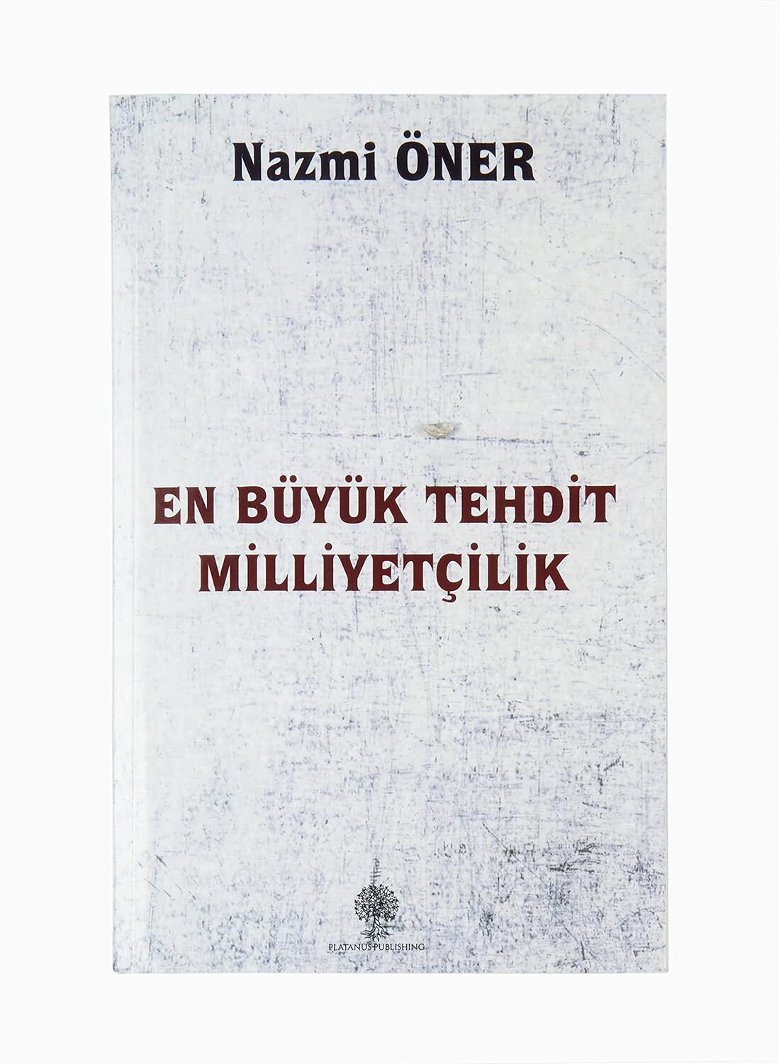 En Büyük Tehdit Milliyetçilik