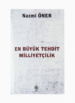En Büyük Tehdit Milliyetçilik
