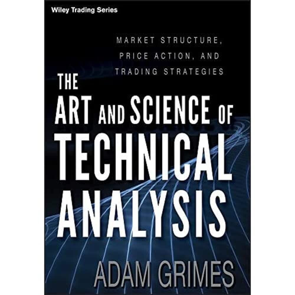 The Art and Science of Technical Analysis: Market Structure, Price Action, and Trading Strategies: 544