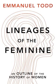 Lineages of the Feminine: An Outline of the History of Women