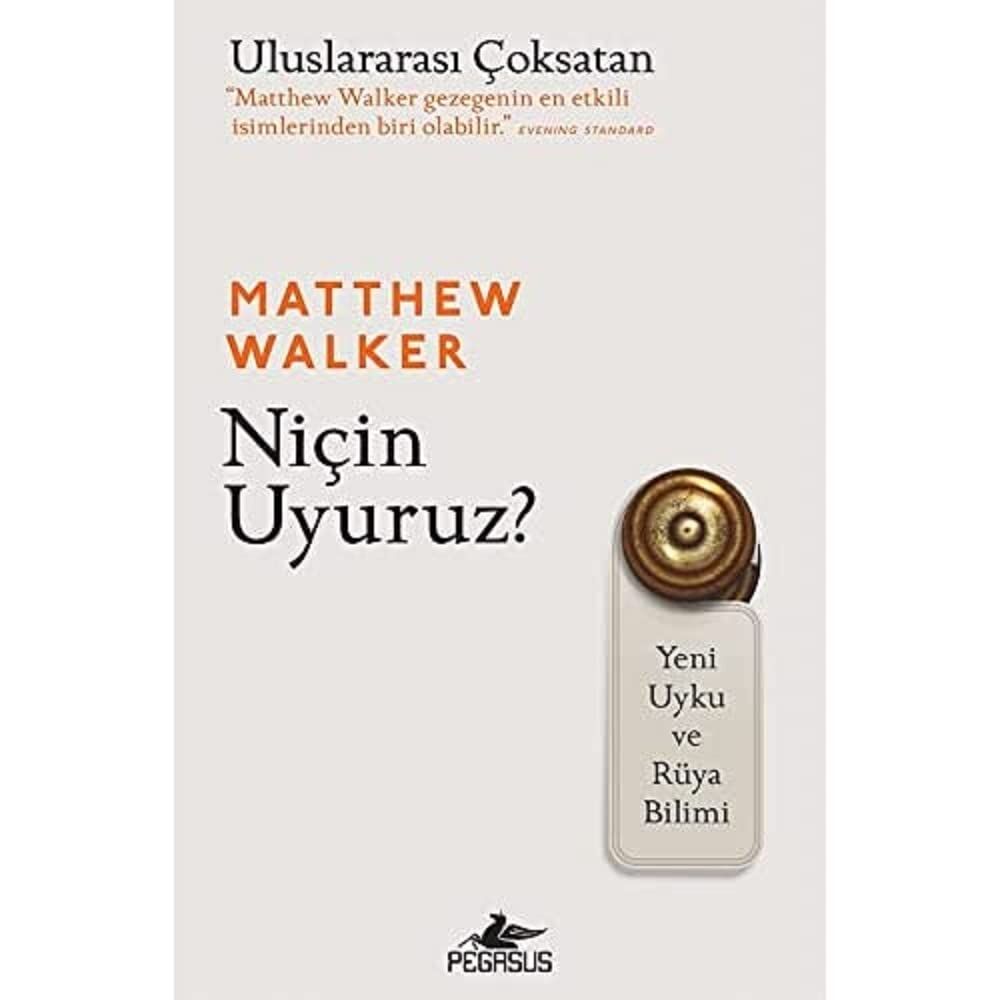 Niçin Uyuruz?: Yeni Uyku ve Rüya Bilimi