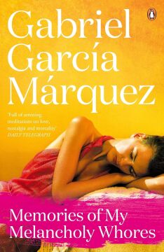 Memories of My Melancholy Whores: 'Full of arresting meditations on love, nostalgia and mortality'Daily Telegraph