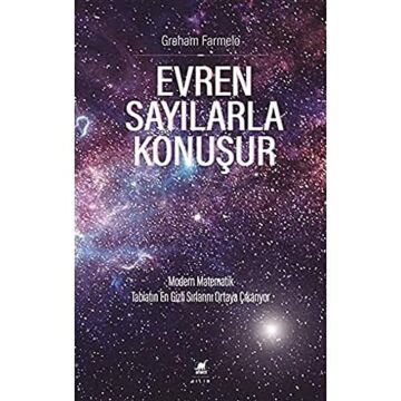 Evren Sayılarla Konuşur: Modern Matematik Tabiatın En Gizli Sırlarını Ortaya