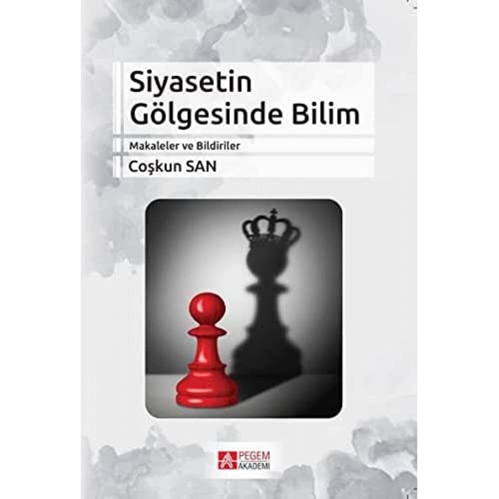 Siyasetin Gölgesinde Bilim: Makaleler ve Bildiriler