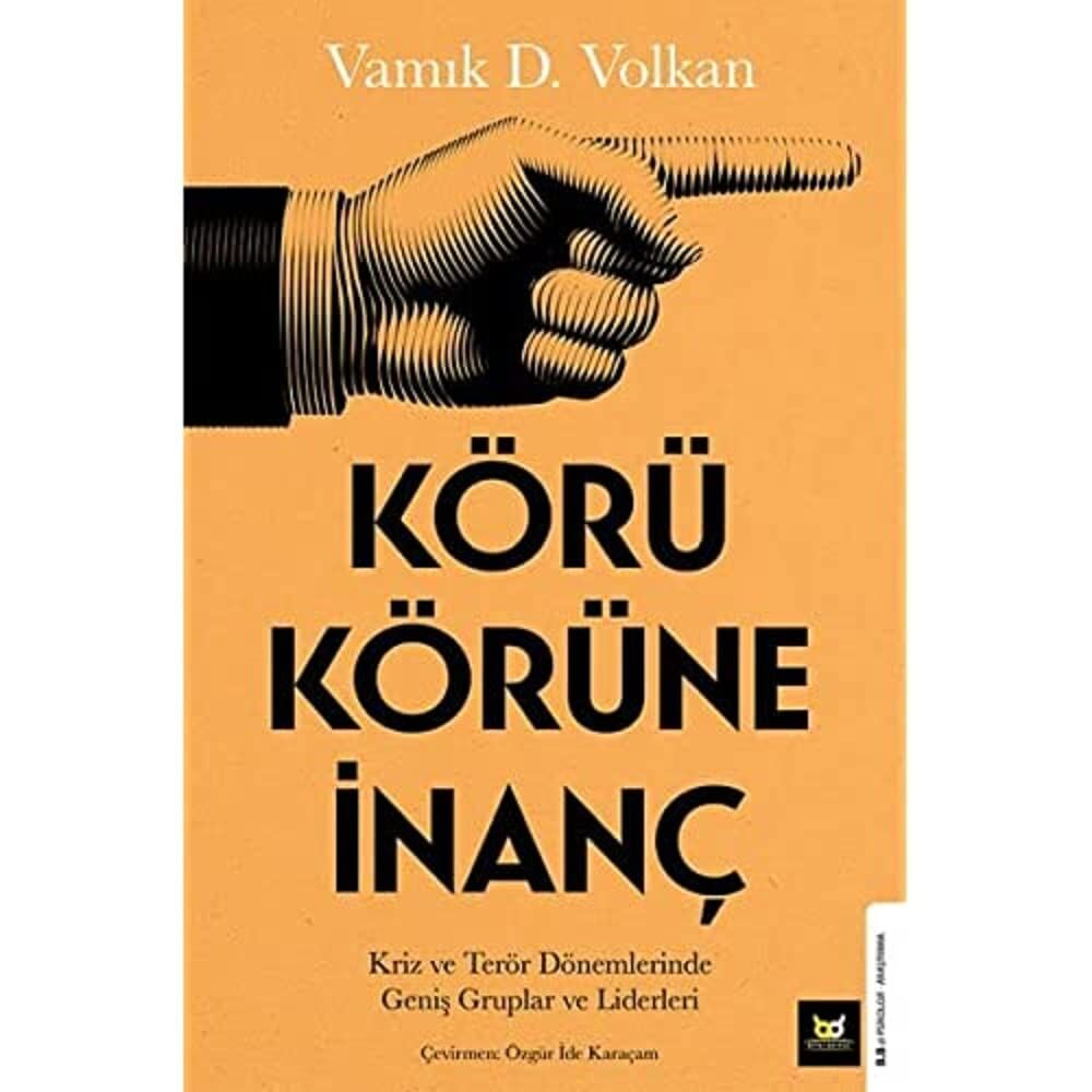 Körü Körüne İnanç: Kriz ve Terör Dönemlerinde Geniş Gruplar ve Liderleri