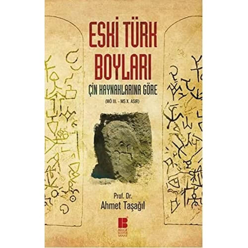 Eski Türk Boyları: Çin Kaynaklarına Göre MÖ 3. - MS 10. Asır