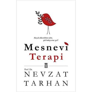 Mesnevi Terapi: Haydi Dikenlikten Dön, Gül Bahçesine Gel