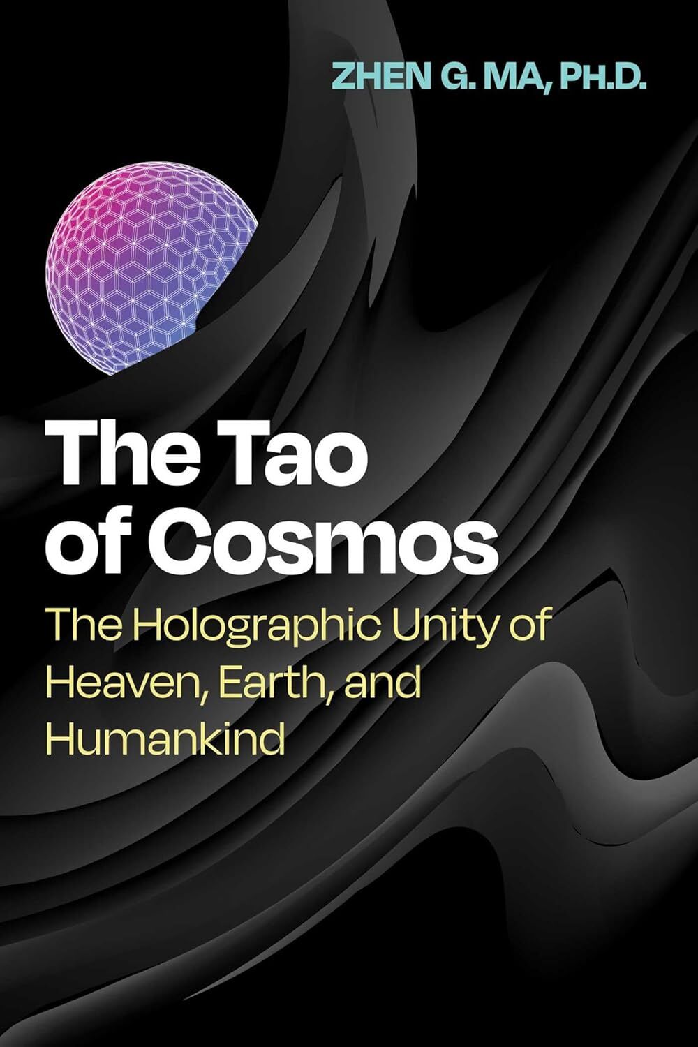 The Tao of Cosmos: The Holographic Unity of Heaven, Earth, and Humankind