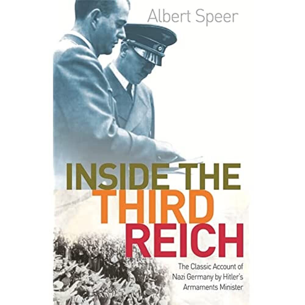 Inside The Third Reich: The Classic Account of Nazi Germany by Hitler's Armaments Minister