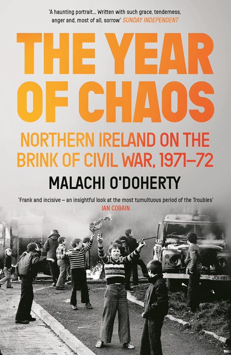 The Year of Chaos: Northern Ireland on the Brink of Civil War, 1971-72