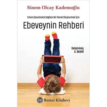 Ebeveynin Rehberi: Erken Çocuklukta Sağlam Bir Temel Oluşturmak İçin