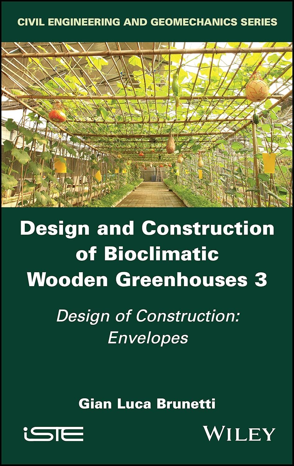 Design and Construction of Bioclimatic Wooden Greenhouses, Volume 3: Design of Construction: Envelopes