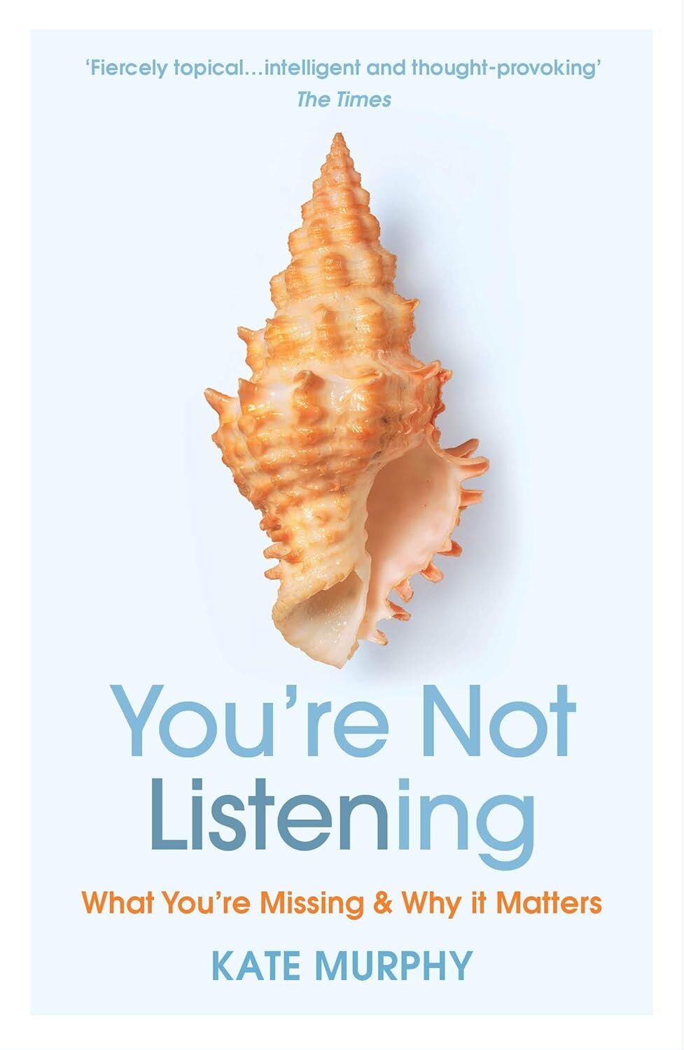 You’re Not Listening: What You’re Missing and Why It Matters