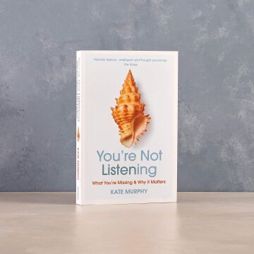 You’re Not Listening: What You’re Missing and Why It Matters