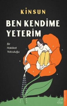 Ben Kendime Yeterim: Bir Hakikat Yolculuğu