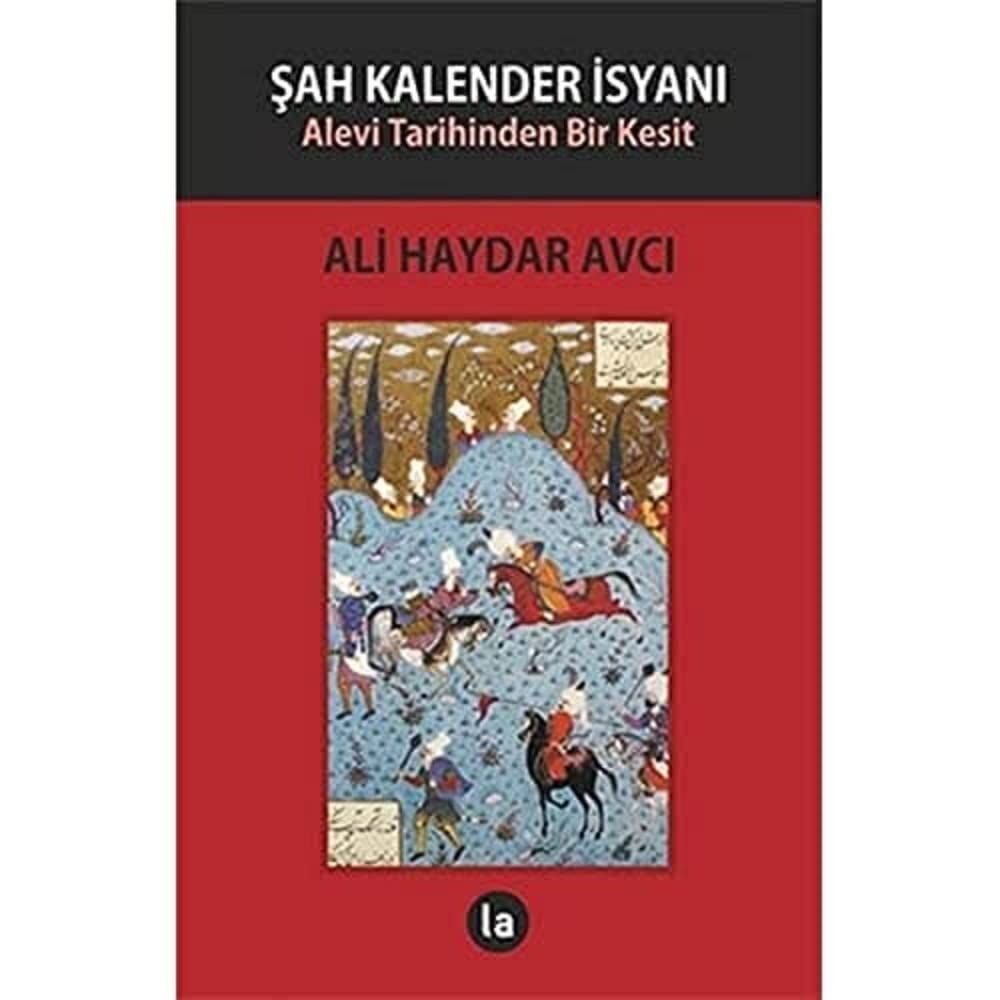 Şah Kalender İsyanı: Alevi Tarihinden Bir Kesit
