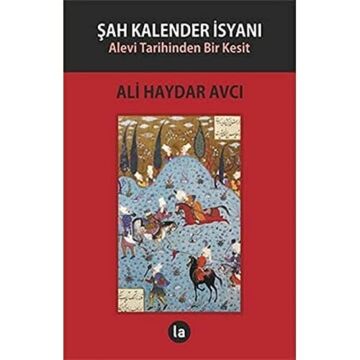 Şah Kalender İsyanı: Alevi Tarihinden Bir Kesit
