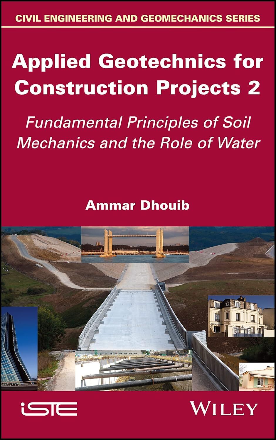 Applied Geotechnics for Construction Projects, Volume 2: Fundamental Principles of Soil Mechanics and the Role of Water