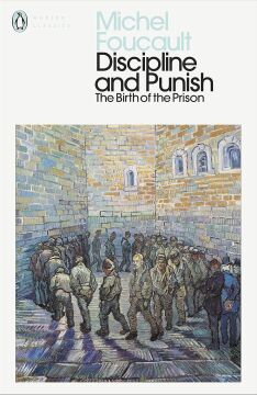 Discipline and Punish: The Birth of the Prison