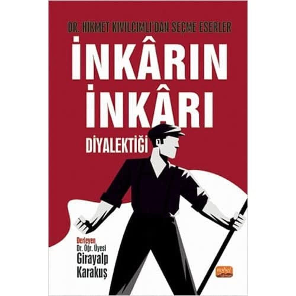 İnkarın İnkarı Diyalektiği: Dr. Hikmet Kıvılcımlı’dan Seçme Eserler
