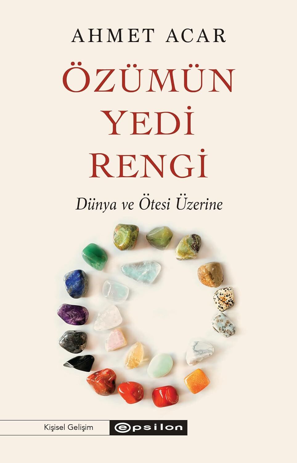 Özümün Yedi Rengi: Dünya ve Ötesi Üzerine