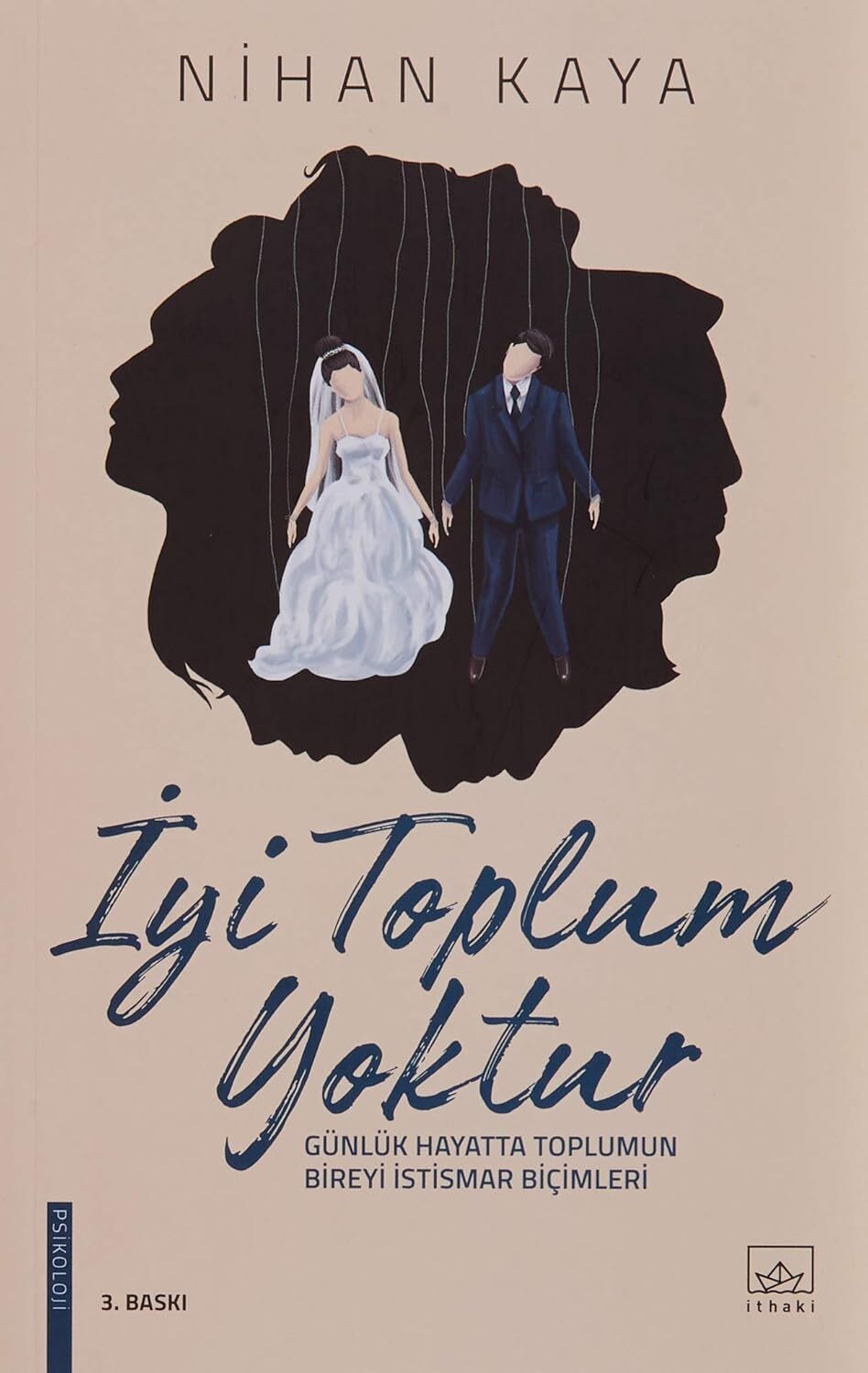 İyi Toplum Yoktur: Günlük Hayatta Toplumun Bireyi İstismar Biçimleri
