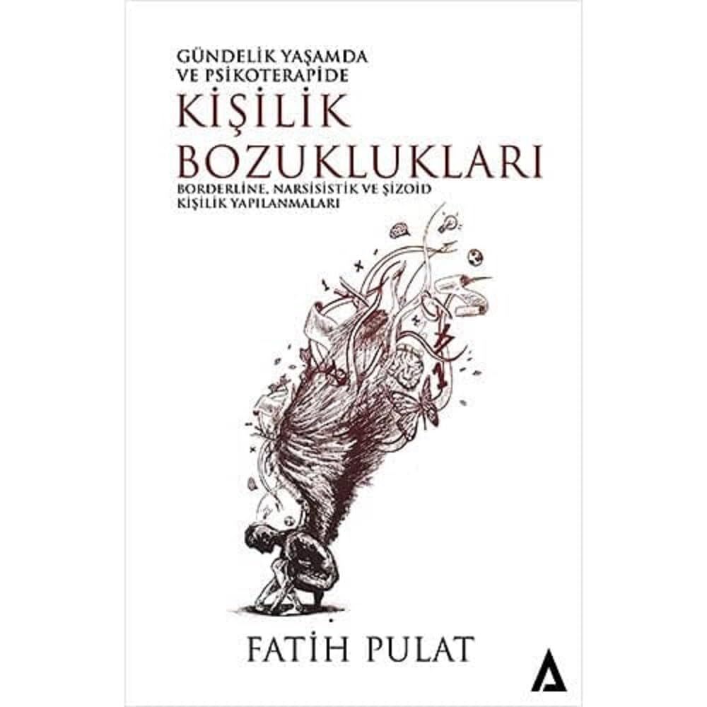 Gündelik Yaşamda ve Psikoterapide Kişilik Bozuklukları: Borderline, Narsisistik ve Şizoid Kişilik Yapılanmaları