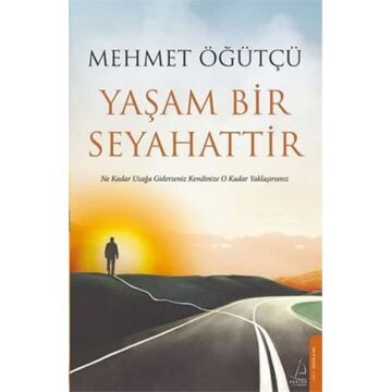 Yaşam Bir Seyahattir: Ne Kadar Uzağa Giderseniz Kendinize O Kadar Yakınlaşırsınız
