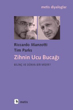 Zihnin Ucu Bucağı: Bilinç ve Dünya Bir midir?