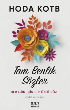 Tam Benlik Sözler: Her Gün İçin Bir Özlü Söz