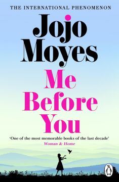 Me Before You: The international bestselling phenomenon: The international phenomenon from the bestselling author of Someone Else's Shoes 2023