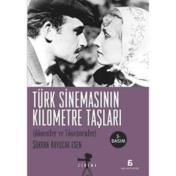 TÜRK SİNEMASININ KİLOMETRE TAŞLARI: Dönemler ve Yönetmenler