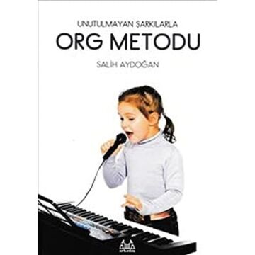 Unutulmayan Şarkılarla Org Metodu