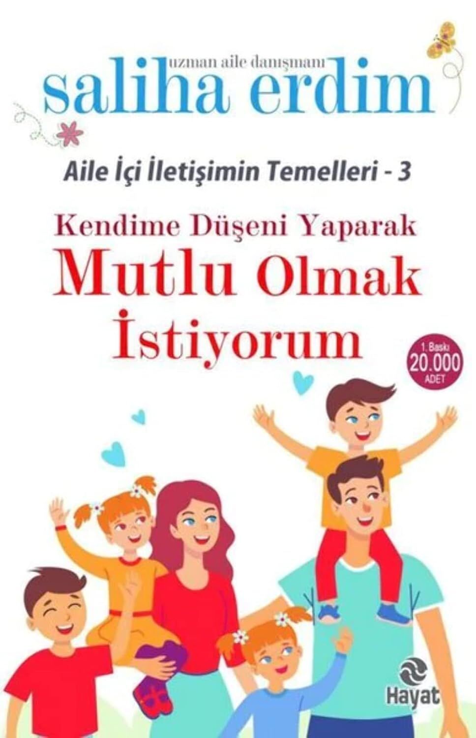 Kendime Düşeni Yaparak Mutlu Olmak İstiyorum: Aile İçi İletişimin Temelleri 3