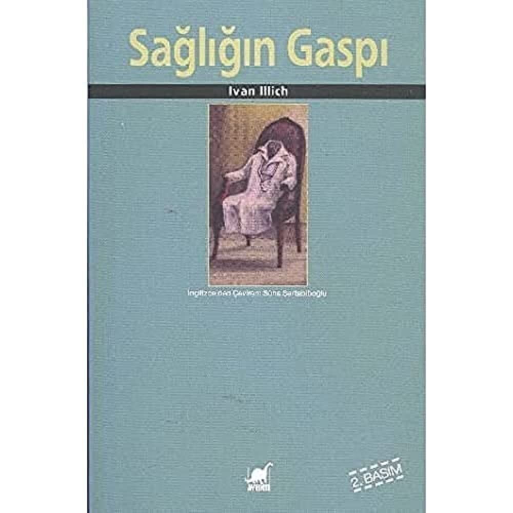 SAĞLIĞIN GASPI: Medical Nemesis